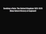 [Read book] Seeking a Role: The United Kingdom 1951-1970 (New Oxford History of England) [Download]