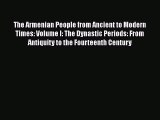 [Read book] The Armenian People from Ancient to Modern Times: Volume I: The Dynastic Periods: