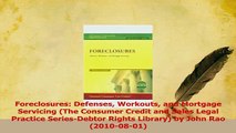 Download  Foreclosures Defenses Workouts and Mortgage Servicing The Consumer Credit and Sales PDF Free