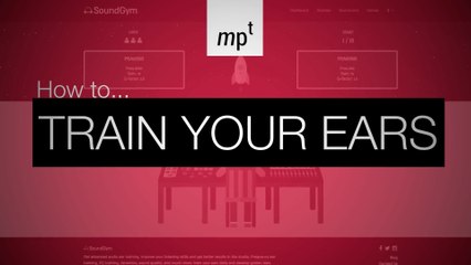 Train Your Ears with SoundGym to become better at production, mixing & mastering