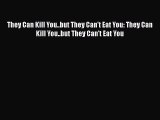 [Read book] They Can Kill You..but They Can't Eat You: They Can Kill You..but They Can't Eat