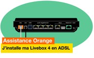 Assistance Orange - J'installe ma Livebox 4 en ADSL - Orange