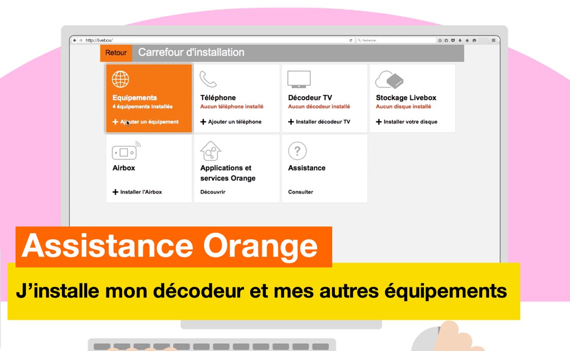 Assistance Orange - J'installe mon décodeur et mes autres équipements - Orange