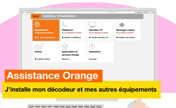 Assistance Orange - J'installe mon décodeur et mes autres équipements - Orange