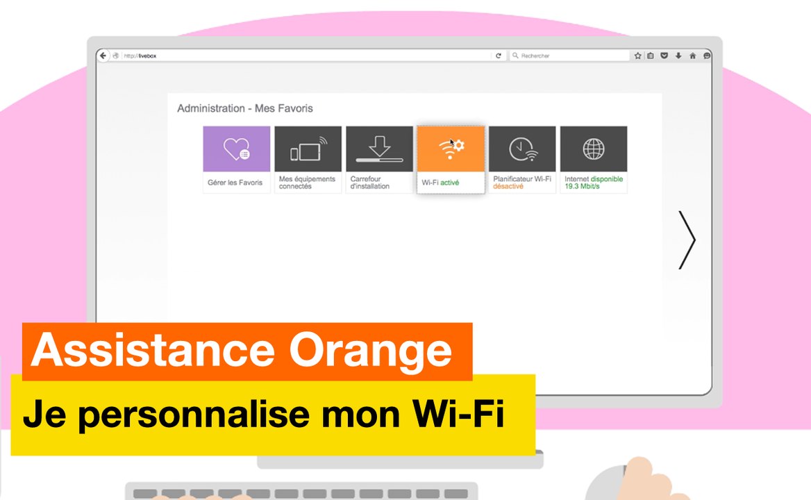 Assistance Orange - Je personnalise mon Wi-Fi - Orange