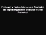 Read Psychology of Emotion: Interpersonal Experiential and Cognitive Approaches (Principles