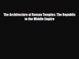 [PDF] The Architecture of Roman Temples: The Republic to the Middle Empire Download Full Ebook