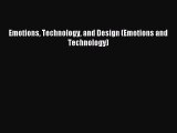 Download Emotions Technology and Design (Emotions and Technology) PDF Online