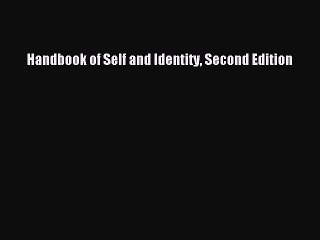 Read Handbook of Self and Identity Second Edition Ebook Free