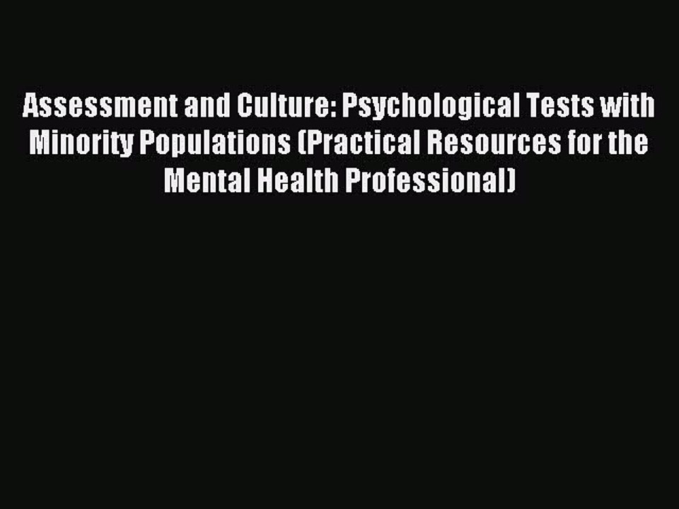 Read Assessment and Culture: Psychological Tests with Minority Populations (Practical Resources