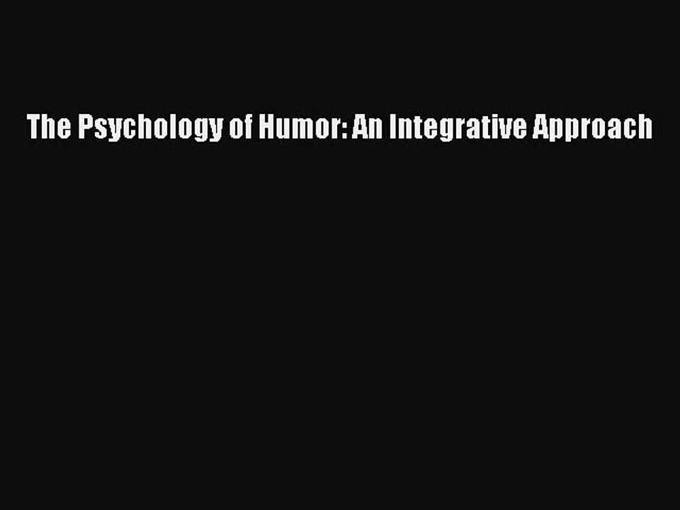 Read The Psychology of Humor: An Integrative Approach Ebook Free