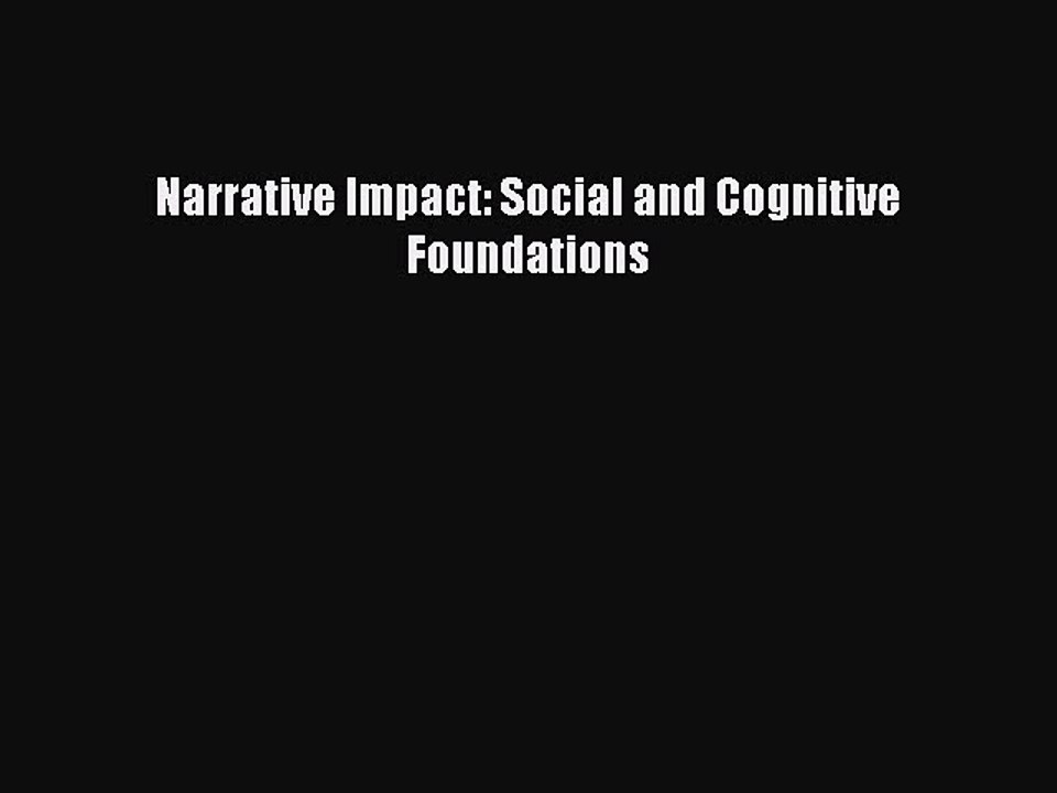 Read Narrative Impact: Social and Cognitive Foundations Ebook Free
