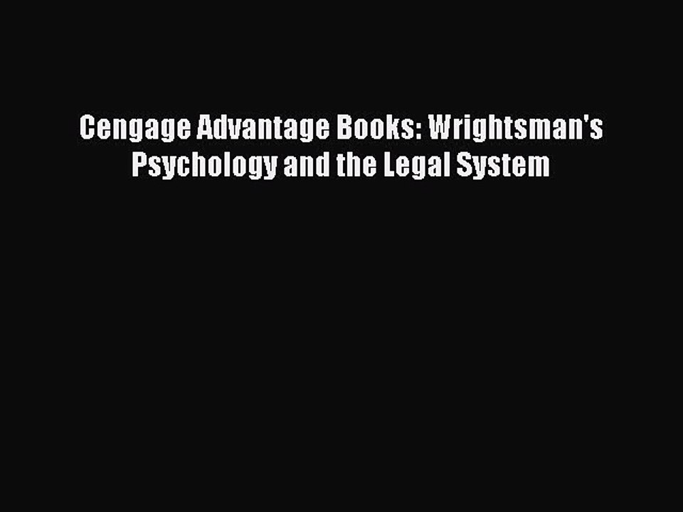 Read Cengage Advantage Books: Wrightsman's Psychology and the Legal System Ebook Free