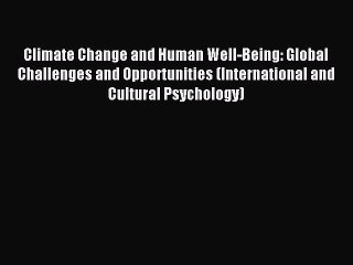 Read Climate Change and Human Well-Being: Global Challenges and Opportunities (International