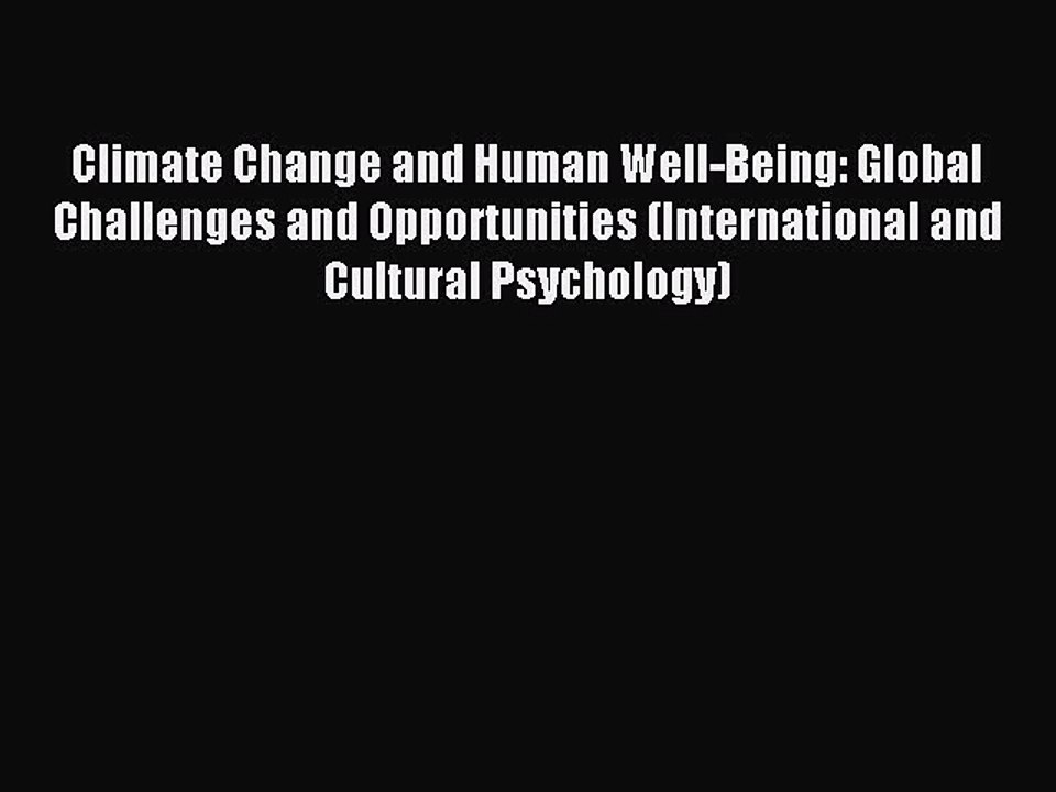 Read Climate Change and Human Well-Being: Global Challenges and Opportunities (International