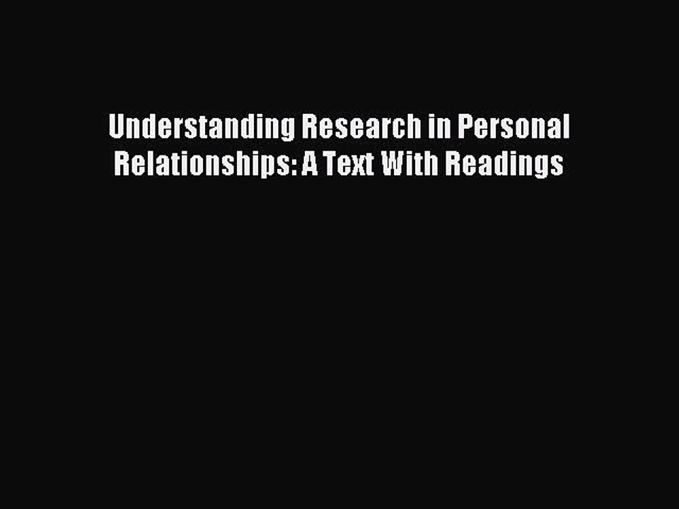 Read Understanding Research in Personal Relationships: A Text With Readings Ebook Free