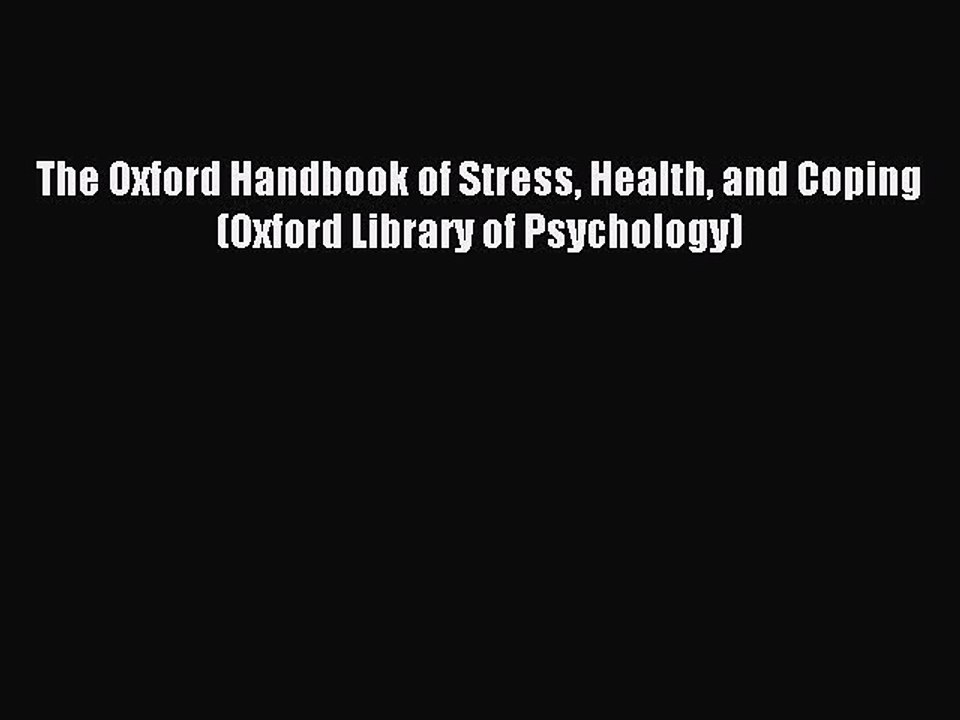 Download The Oxford Handbook of Stress Health and Coping (Oxford Library of Psychology) Ebook
