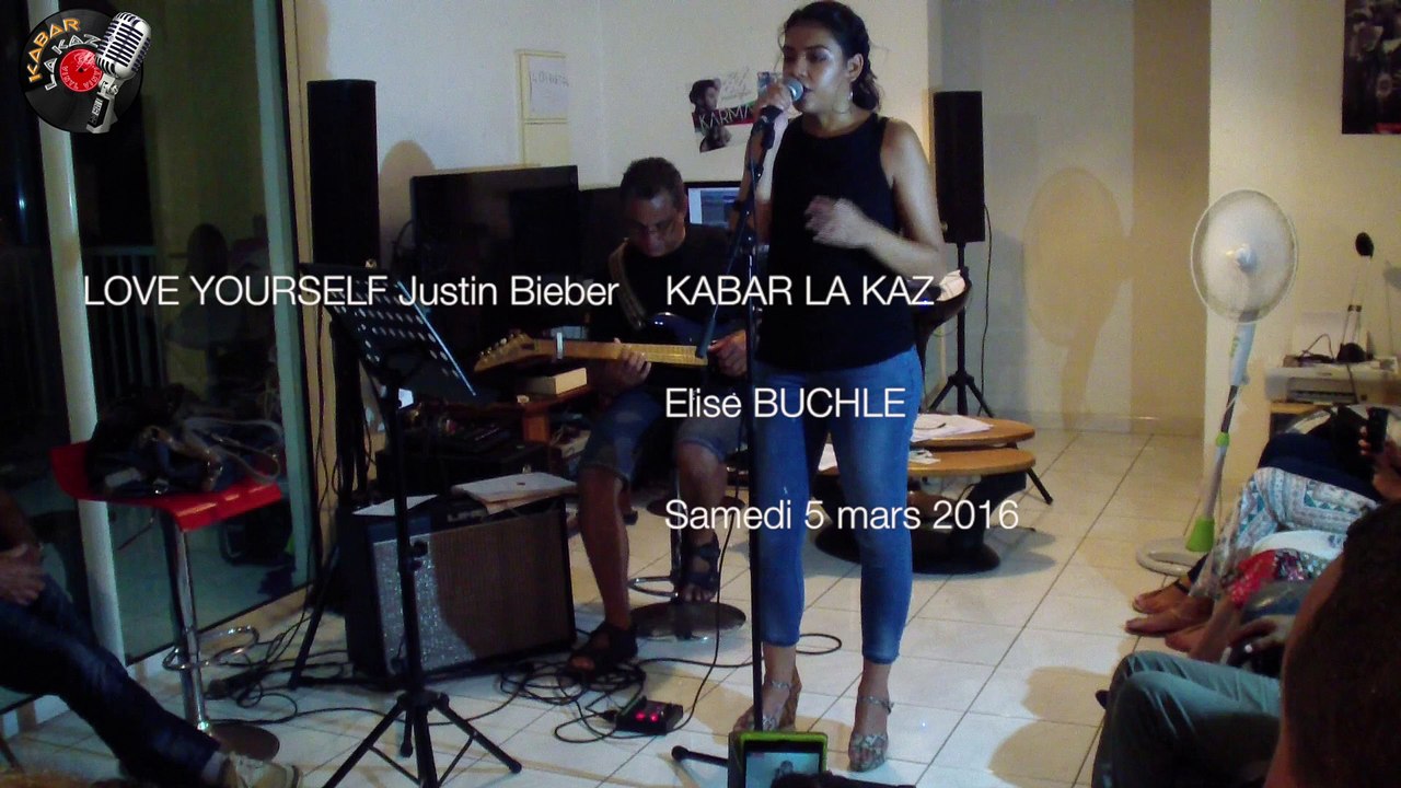 KABAR LA KAZ - Elise BUCHLE (cover) LOVE YOURSELF Justin BIEBER - 5 mars 2016
