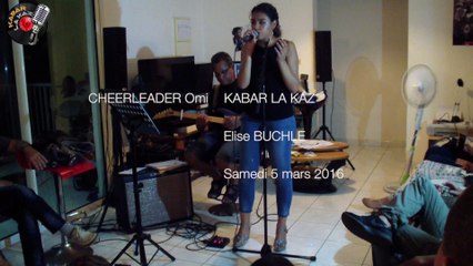 KABAR LA KAZ - Elise BUCHLE (cover) CHEERLEADER OMI - 5 mars 2016