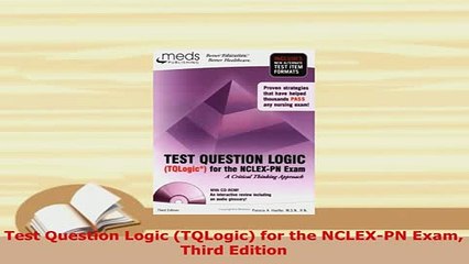 PDF  Test Question Logic TQLogic for the NCLEXPN Exam Third Edition Free Books