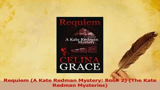 Read  Requiem A Kate Redman Mystery Book 2 The Kate Redman Mysteries PDF Free