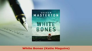 Download  White Bones Katie Maguire Ebook Online