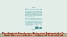 PDF  Maintenance Excellence Optimizing Equipment LifeCycle Decisions Dekker Mechanical Ebook