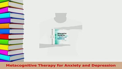 Download  Metacognitive Therapy for Anxiety and Depression Free Books