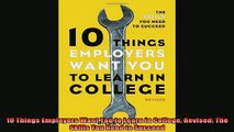 READ book  10 Things Employers Want You to Learn in College Revised The Skills You Need to Succeed Full Free