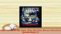Download  Hold Hands In The Dark The DCI Dani Bevan Detective Novels Book 7 PDF Free