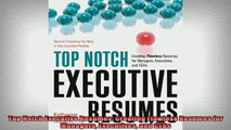 READ book  Top Notch Executive Resumes Creating Flawless Resumes for Managers Executives and CEOs Full Free