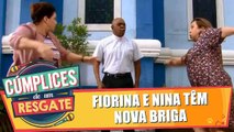 Fiorina e Nina têm nova briga