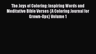 Download The Joys of Coloring: Inspiring Words and Meditative Bible Verses {A Coloring Journal