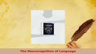 Download  The Neurocognition of Language Read Online