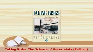 Download  Taking Risks The Science of Uncertainty Pelican PDF Book Free