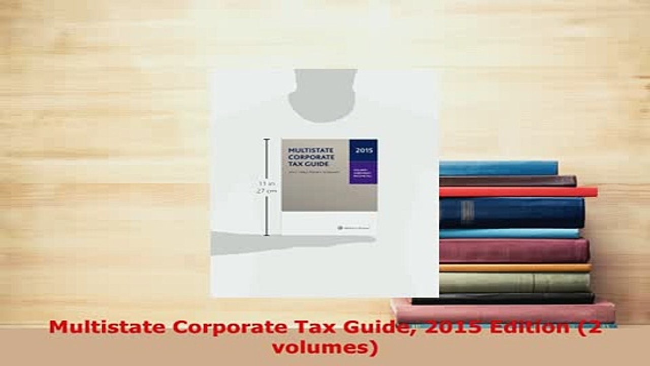 Download  Multistate Corporate Tax Guide 2015 Edition 2 volumes PDF Book Free
