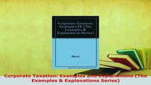 PDF  Corporate Taxation Examples and Explanations The Examples  Explanations Series PDF Book Free