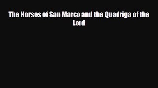 [PDF] The Horses of San Marco and the Quadriga of the Lord Read Full Ebook