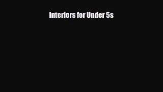 [PDF] Interiors for Under 5s Read Online