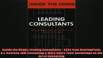 Free PDF Downlaod  Inside the Minds Leading Consultants  CEOs from BearingPoint AT Kearney IBM Consulting  FREE BOOOK ONLINE