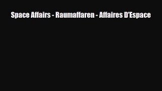 [PDF] Space Affairs - Raumaffaren - Affaires D'Espace Download Full Ebook