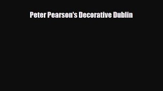 [PDF] Peter Pearson's Decorative Dublin Read Online