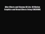 Book After Effects and Cinema 4D Lite: 3D Motion Graphics and Visual Effects Using CINEWARE