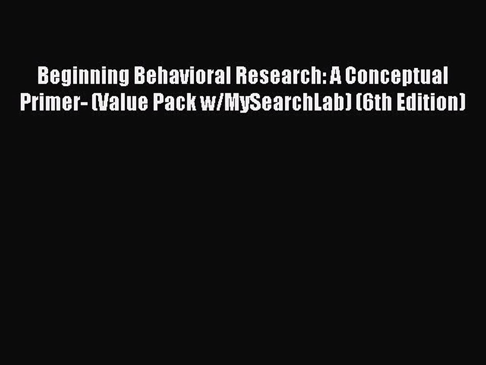 Read Beginning Behavioral Research: A Conceptual Primer- (Value Pack w/MySearchLab) (6th Edition)
