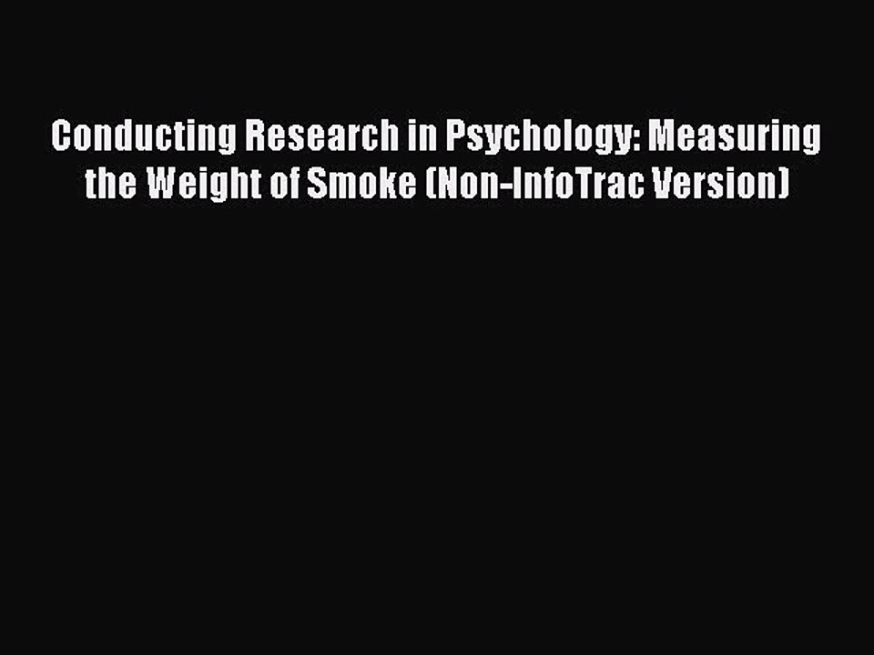 Read Conducting Research in Psychology: Measuring the Weight of Smoke (Non-InfoTrac Version)