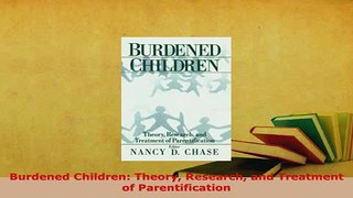 PDF  Burdened Children Theory Research and Treatment of Parentification Ebook