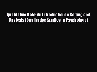 Read Qualitative Data: An Introduction to Coding and Analysis (Qualitative Studies in Psychology)