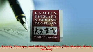 PDF  Family Therapy and Sibling Position The Master Work Series Ebook