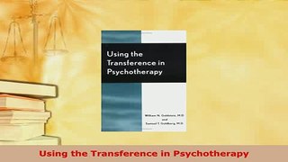 Download  Using the Transference in Psychotherapy Download Full Ebook