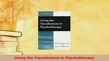 Download  Using the Transference in Psychotherapy Download Full Ebook